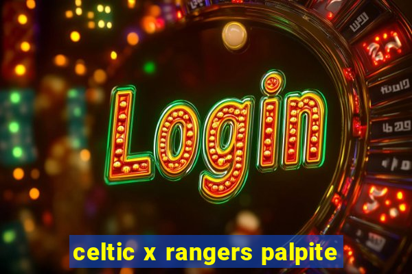 celtic x rangers palpite