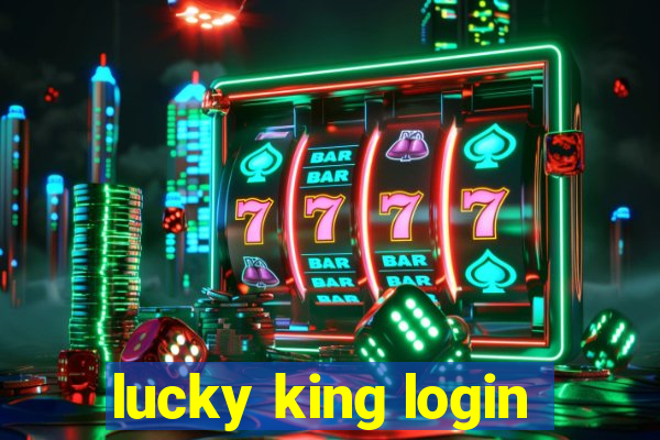 lucky king login