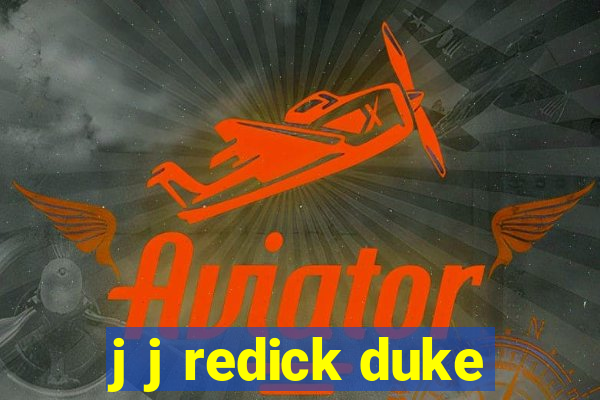 j j redick duke