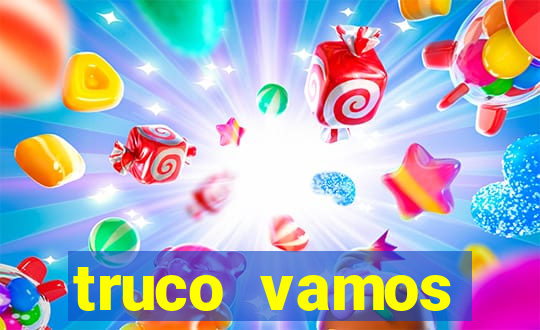 truco vamos vers茫o antiga