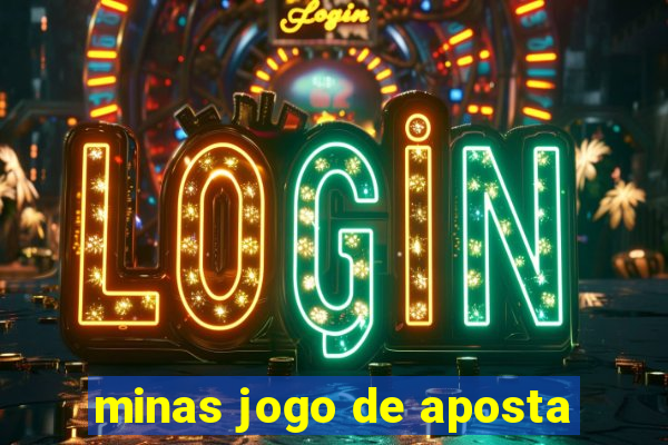 minas jogo de aposta