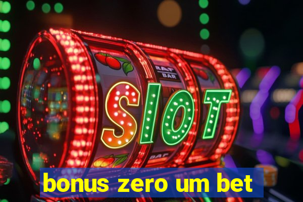 bonus zero um bet