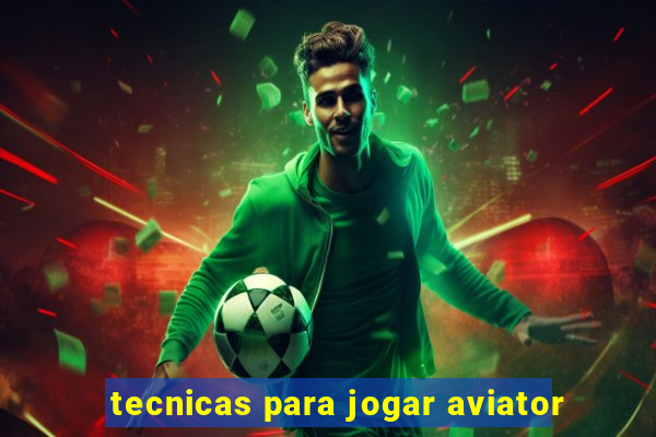 tecnicas para jogar aviator