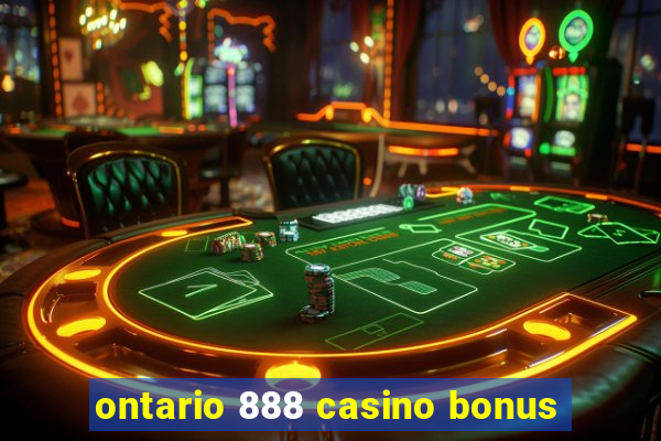 ontario 888 casino bonus