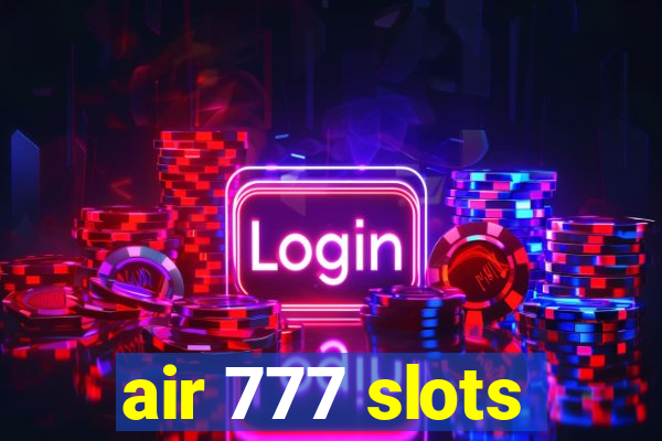 air 777 slots