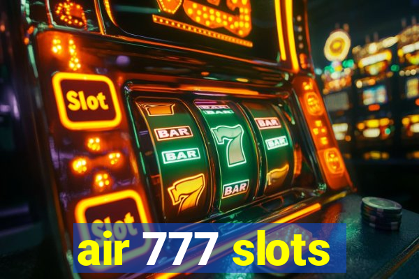 air 777 slots