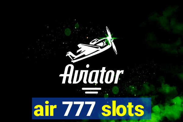 air 777 slots