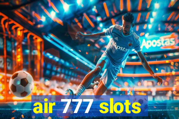 air 777 slots