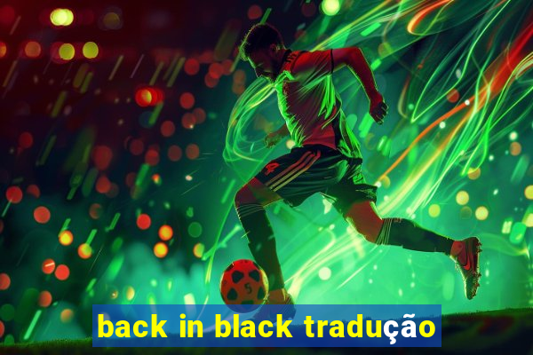 back in black tradução