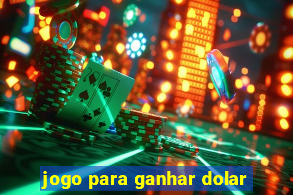 jogo para ganhar dolar