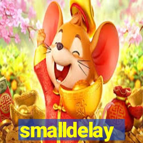 smalldelay