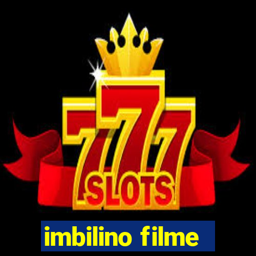 imbilino filme