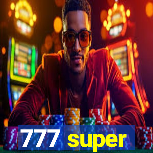 777 super