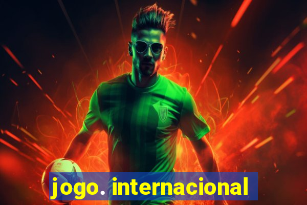 jogo. internacional