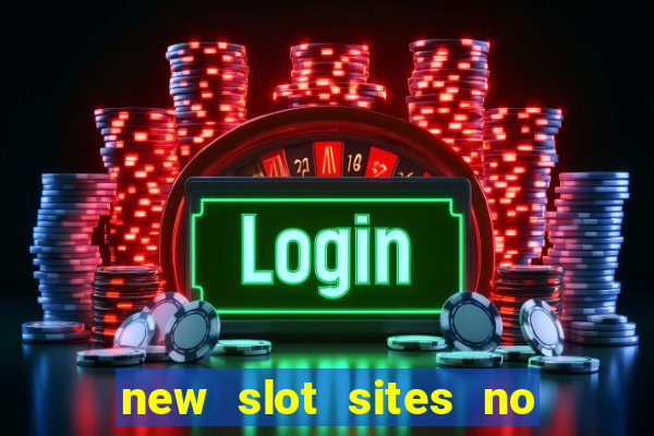 new slot sites no deposit required