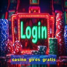 casino giros gratis sin depósito