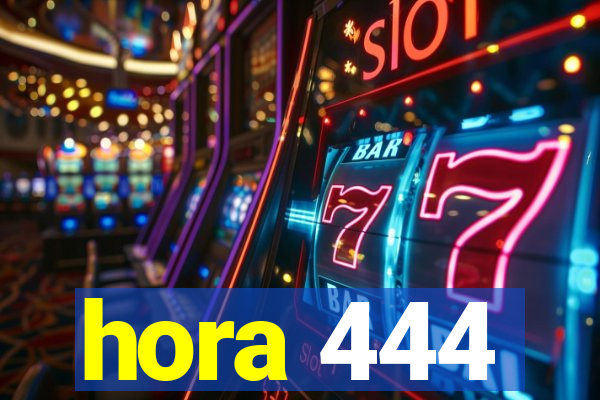 hora 444