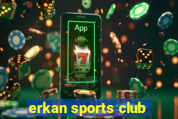 erkan sports club