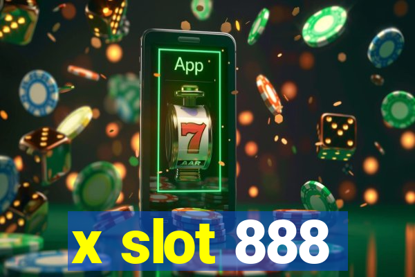 x slot 888