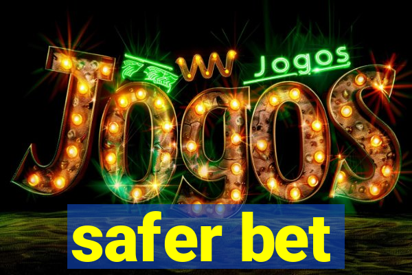 safer bet