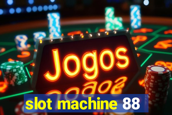 slot machine 88