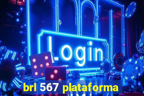 brl 567 plataforma