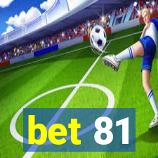 bet 81