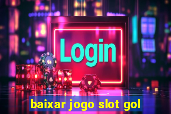 baixar jogo slot gol