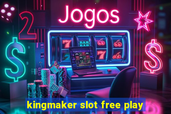 kingmaker slot free play