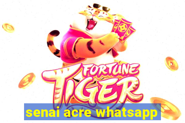 senai acre whatsapp