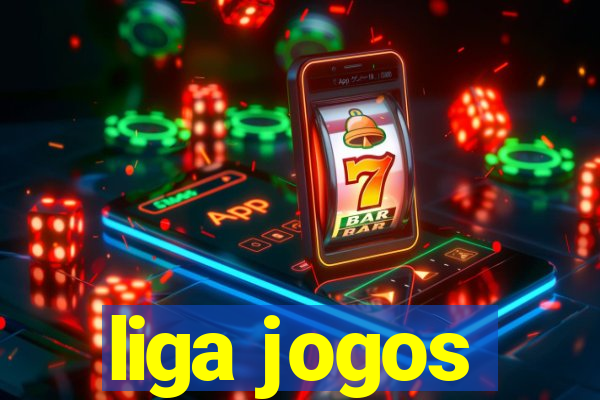 liga jogos