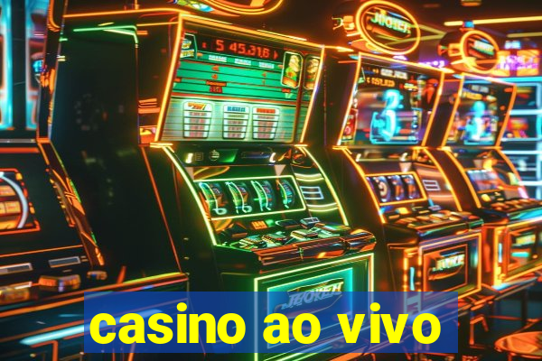 casino ao vivo