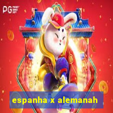 espanha x alemanah