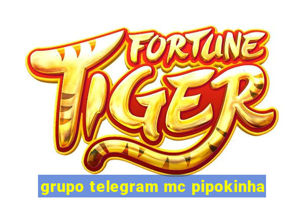 grupo telegram mc pipokinha