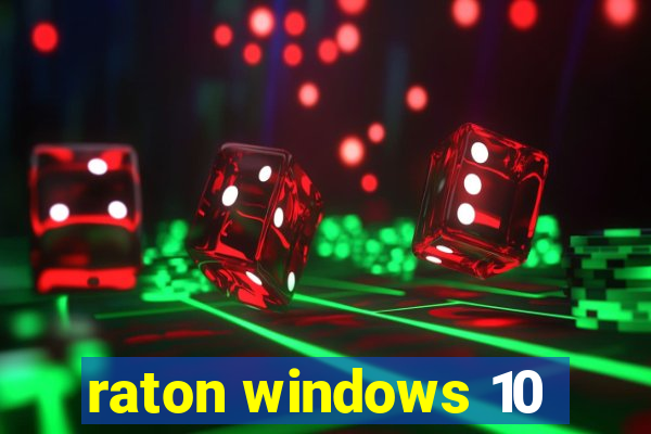 raton windows 10