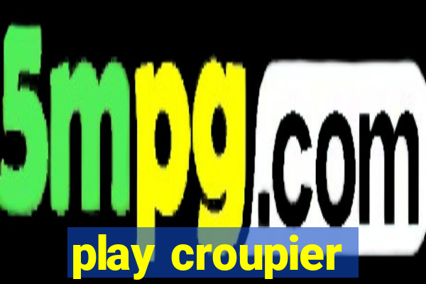 play croupier