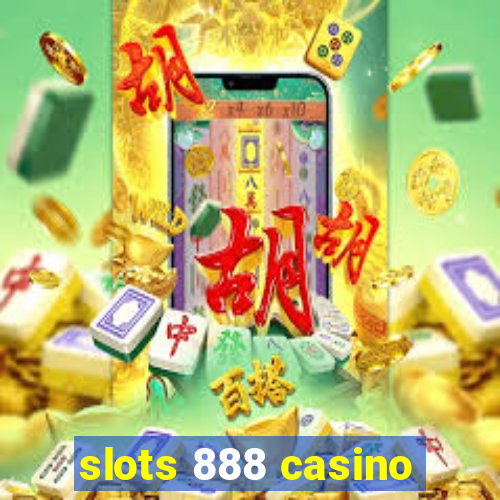 slots 888 casino