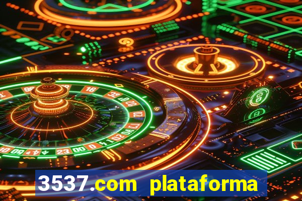 3537.com plataforma de jogos