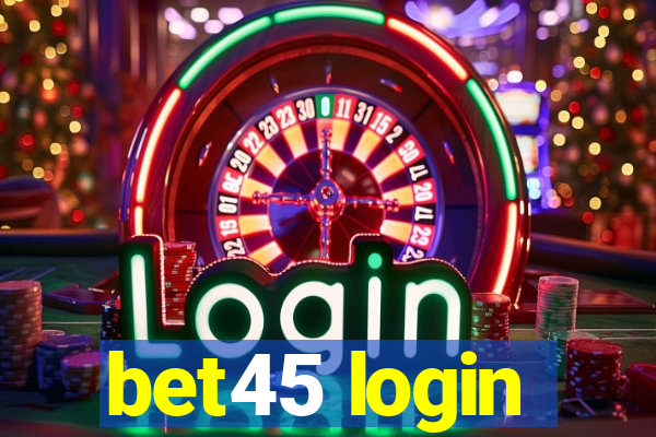 bet45 login