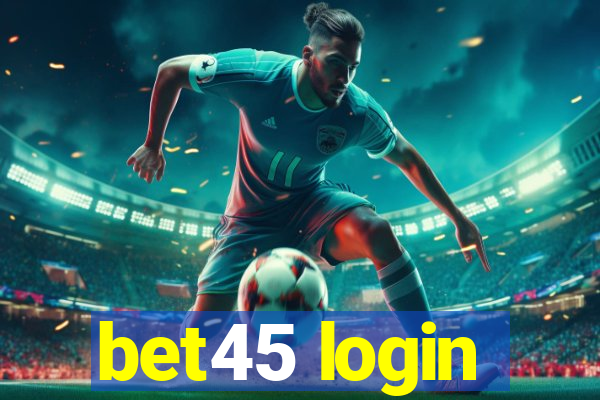 bet45 login