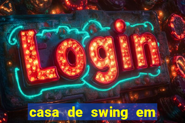 casa de swing em foz do iguacu