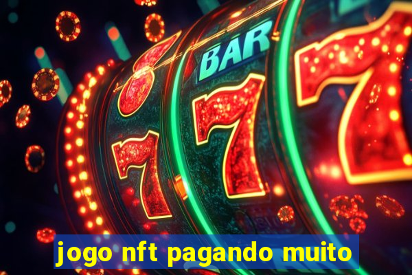 jogo nft pagando muito