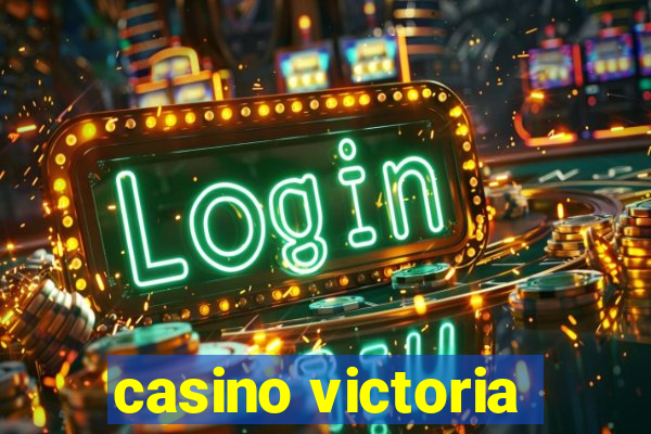 casino victoria