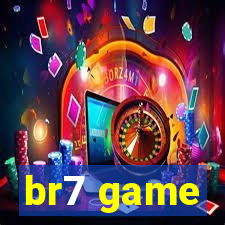 br7 game