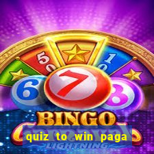 quiz to win paga mesmo quiz money paga mesmo