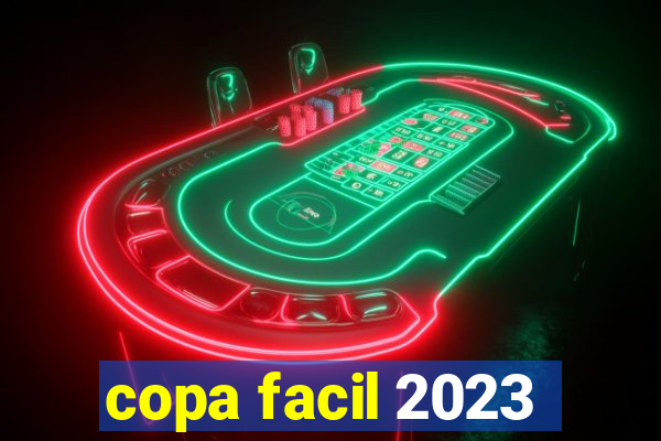 copa facil 2023