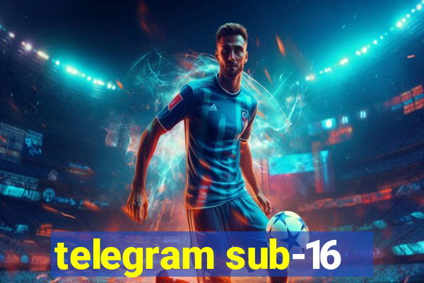 telegram sub-16