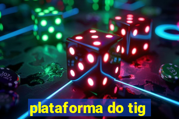 plataforma do tig