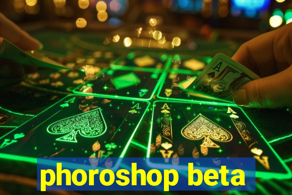 phoroshop beta