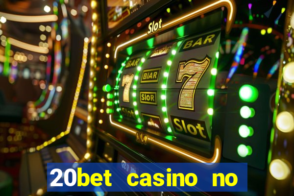 20bet casino no deposit bonus code for existing players